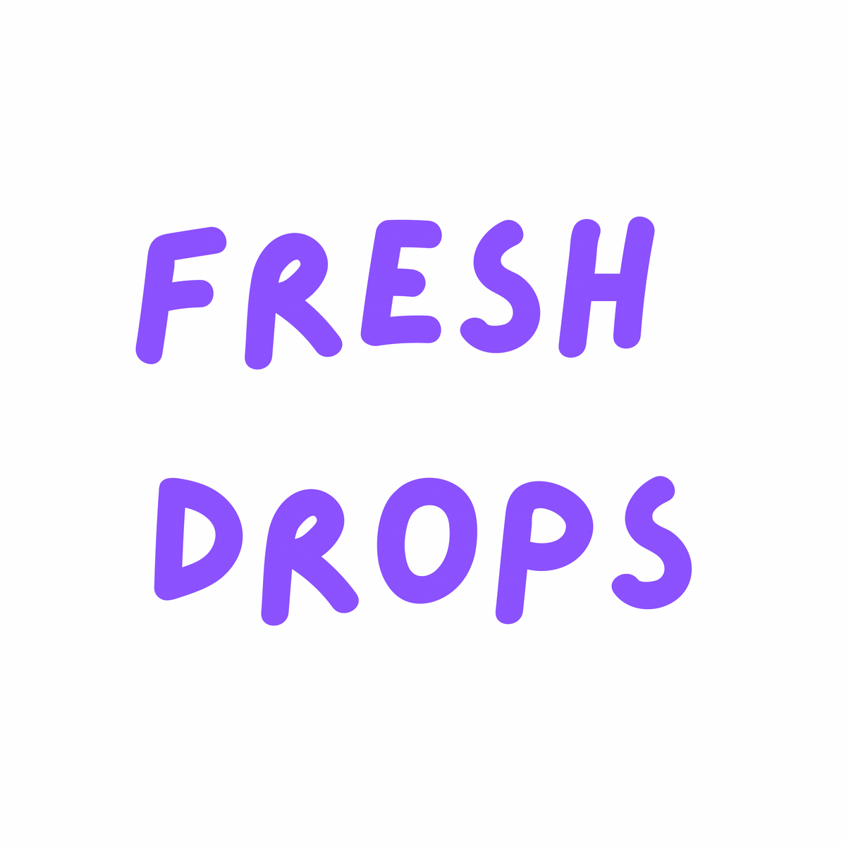 Fresh drops